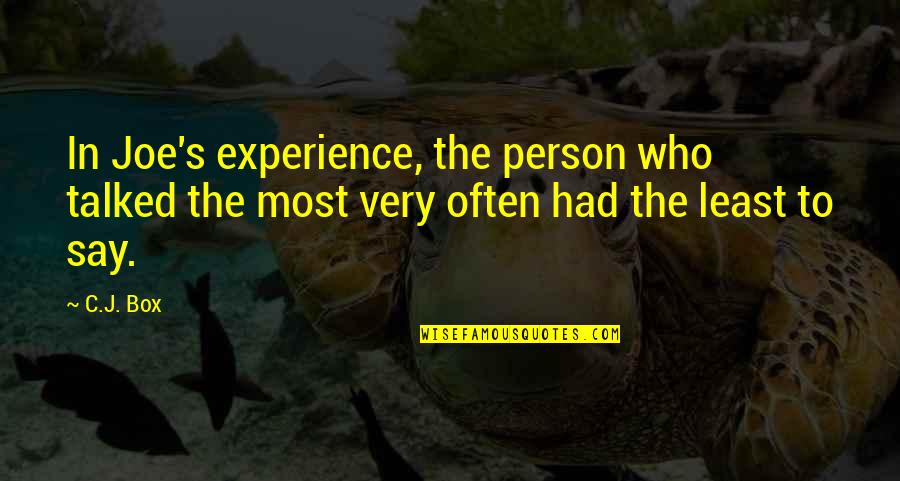 Dry Dock Quotes By C.J. Box: In Joe's experience, the person who talked the