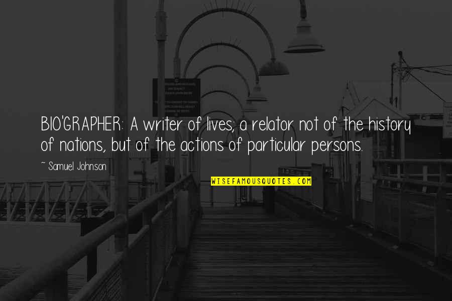 Dry Humor Quotes By Samuel Johnson: BIO'GRAPHER: A writer of lives; a relator not