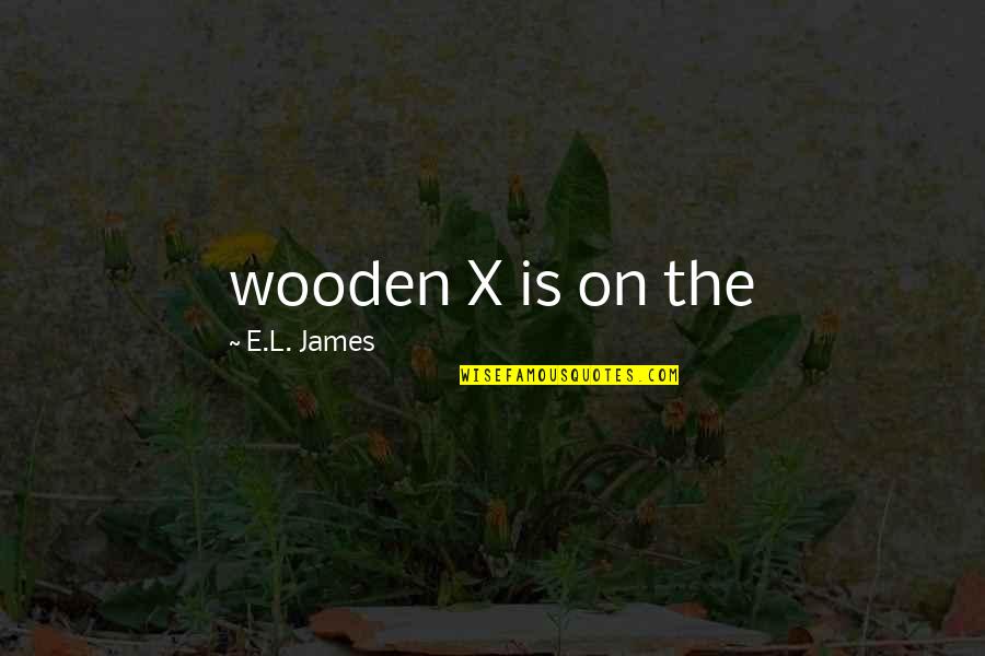 Dry Phone Quotes By E.L. James: wooden X is on the