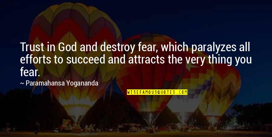 Dry Throat Quotes By Paramahansa Yogananda: Trust in God and destroy fear, which paralyzes