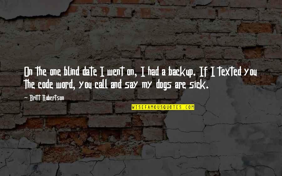 Dryads 5e Quotes By Britt Robertson: On the one blind date I went on,