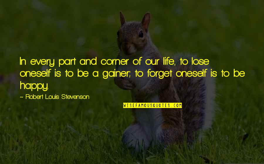 Drycleaned Quotes By Robert Louis Stevenson: In every part and corner of our life,