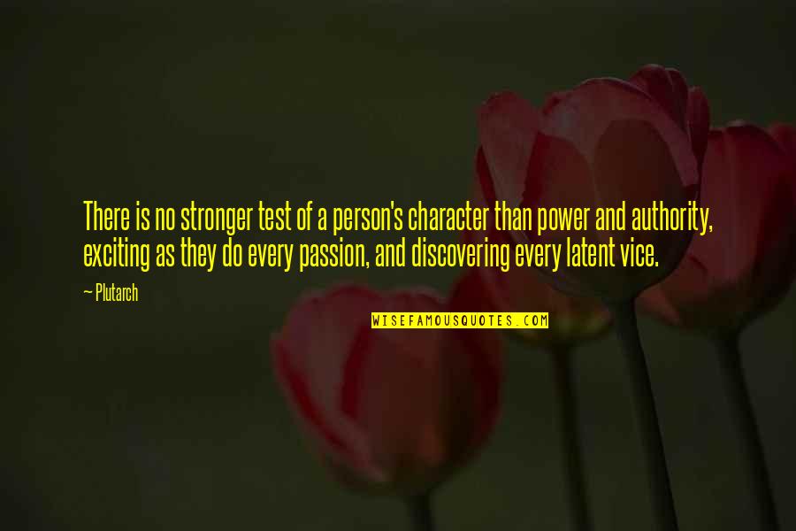 Dryest Quotes By Plutarch: There is no stronger test of a person's