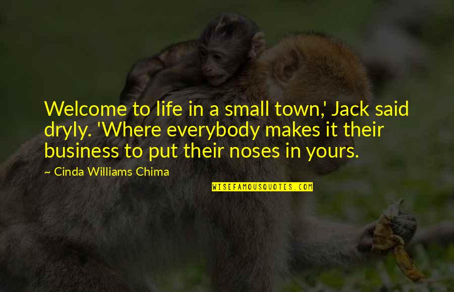 Dryly Quotes By Cinda Williams Chima: Welcome to life in a small town,' Jack