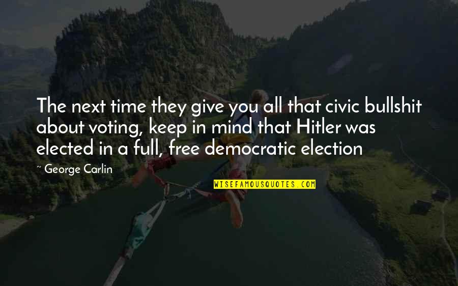 Drzazga Pod Quotes By George Carlin: The next time they give you all that Drzazga Pod Quotes By George Carlin: The next time they give you all that