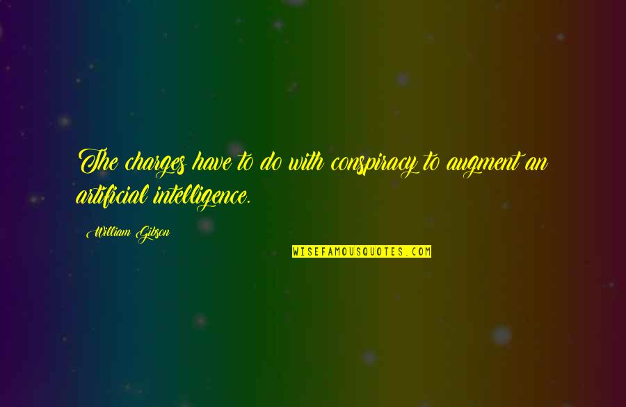 Drzewa Quotes By William Gibson: The charges have to do with conspiracy to