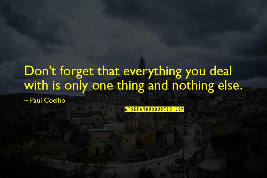 Drzewa Rysunki Quotes By Paul Coelho: Don't forget that everything you deal with is