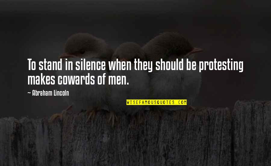 Drzewo Szkic Quotes By Abraham Lincoln: To stand in silence when they should be