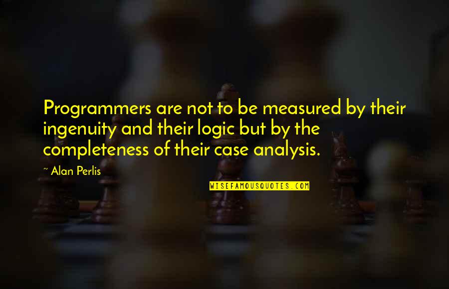 Drzewo Szkic Quotes By Alan Perlis: Programmers are not to be measured by their Drzewo Szkic Quotes By Alan Perlis: Programmers are not to be measured by their