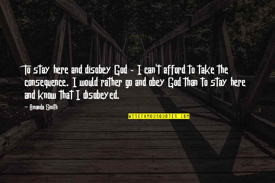 Drzewo Szkic Quotes By Amanda Smith: To stay here and disobey God - I Drzewo Szkic Quotes By Amanda Smith: To stay here and disobey God - I
