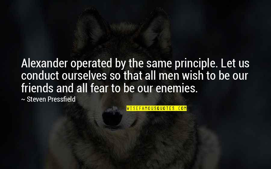Drzewo Szkic Quotes By Steven Pressfield: Alexander operated by the same principle. Let us Drzewo Szkic Quotes By Steven Pressfield: Alexander operated by the same principle. Let us