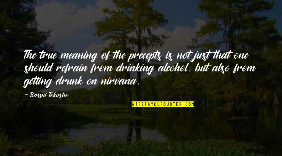 Drzim Palce Quotes By Bassui Tokusho: The true meaning of the precepts is not