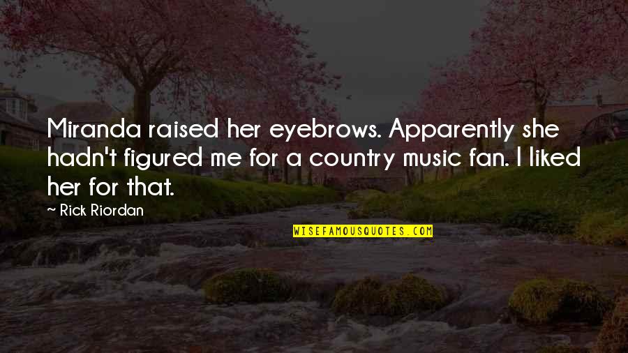 Dsire Solar Quotes By Rick Riordan: Miranda raised her eyebrows. Apparently she hadn't figured Dsire Solar Quotes By Rick Riordan: Miranda raised her eyebrows. Apparently she hadn't figured