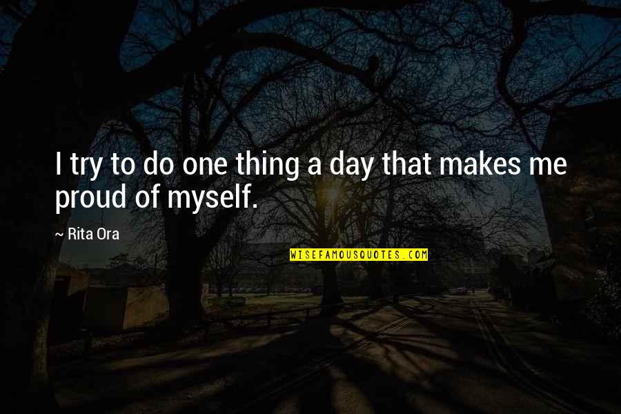 Dsire Solar Quotes By Rita Ora: I try to do one thing a day