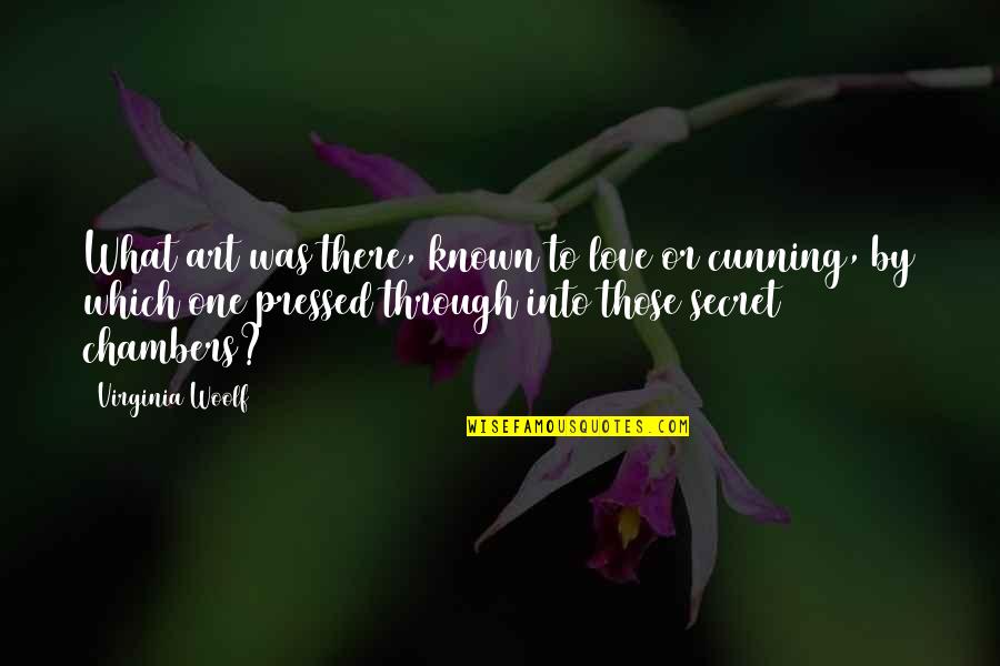 Dsnr Pincode Quotes By Virginia Woolf: What art was there, known to love or Dsnr Pincode Quotes By Virginia Woolf: What art was there, known to love or