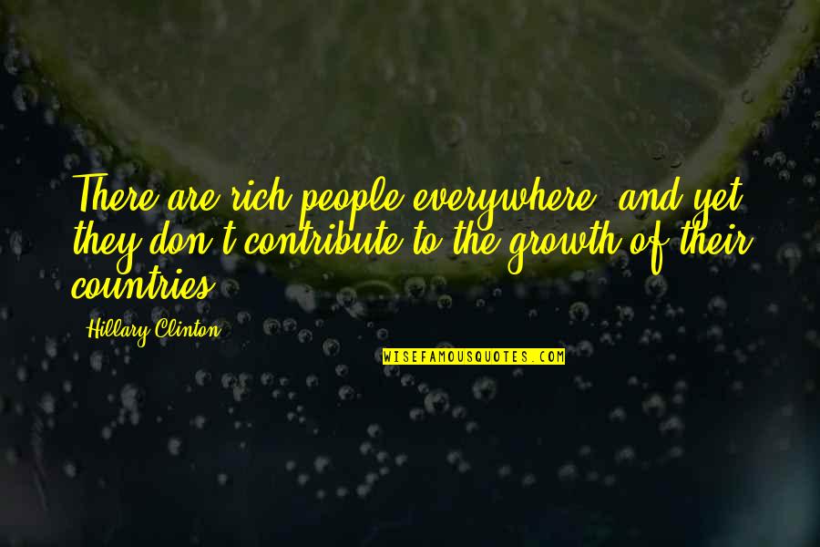 Dsp Appreciation Week Quotes By Hillary Clinton: There are rich people everywhere, and yet they
