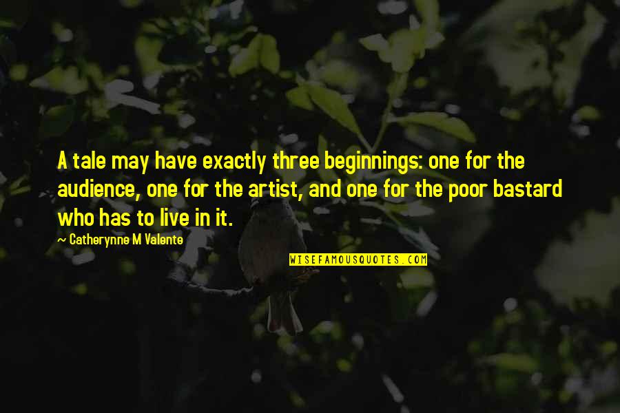 Dspace Ntua Quotes By Catherynne M Valente: A tale may have exactly three beginnings: one Dspace Ntua Quotes By Catherynne M Valente: A tale may have exactly three beginnings: one