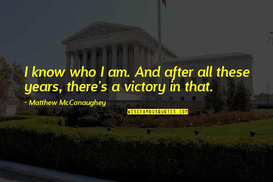Dspp Stock Quotes By Matthew McConaughey: I know who I am. And after all Dspp Stock Quotes By Matthew McConaughey: I know who I am. And after all