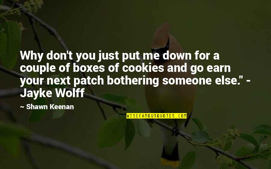 Dst Legacy Quotes By Shawn Keenan: Why don't you just put me down for