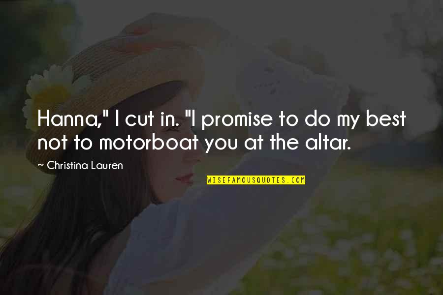 Dsylva Yvonne Quotes By Christina Lauren: Hanna," I cut in. "I promise to do
