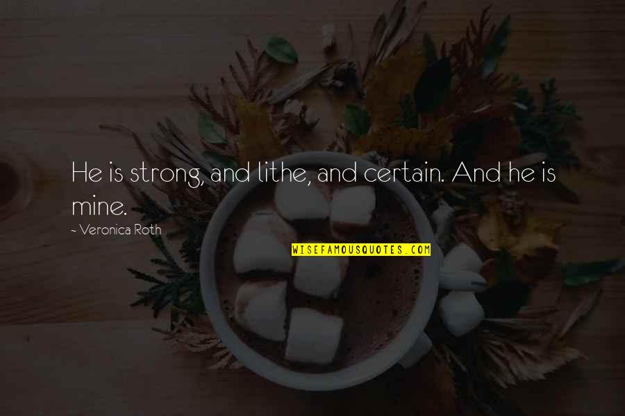 Dtst Stock Quotes By Veronica Roth: He is strong, and lithe, and certain. And