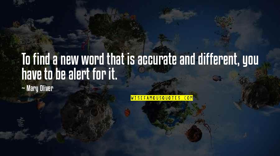 Du Kov Quotes By Mary Oliver: To find a new word that is accurate
