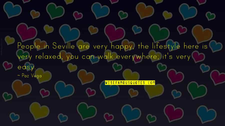 Du0026g Quotes By Paz Vega: People in Seville are very happy, the lifestyle