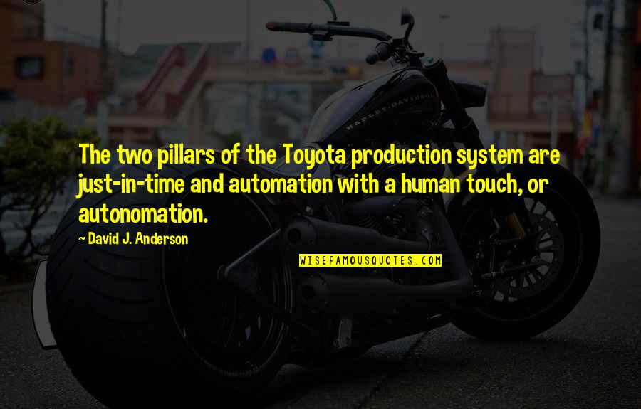 Dua Mein Yaad Rakhna Quotes By David J. Anderson: The two pillars of the Toyota production system