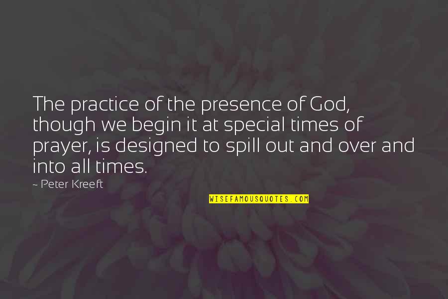 Duaa Quotes By Peter Kreeft: The practice of the presence of God, though Duaa Quotes By Peter Kreeft: The practice of the presence of God, though