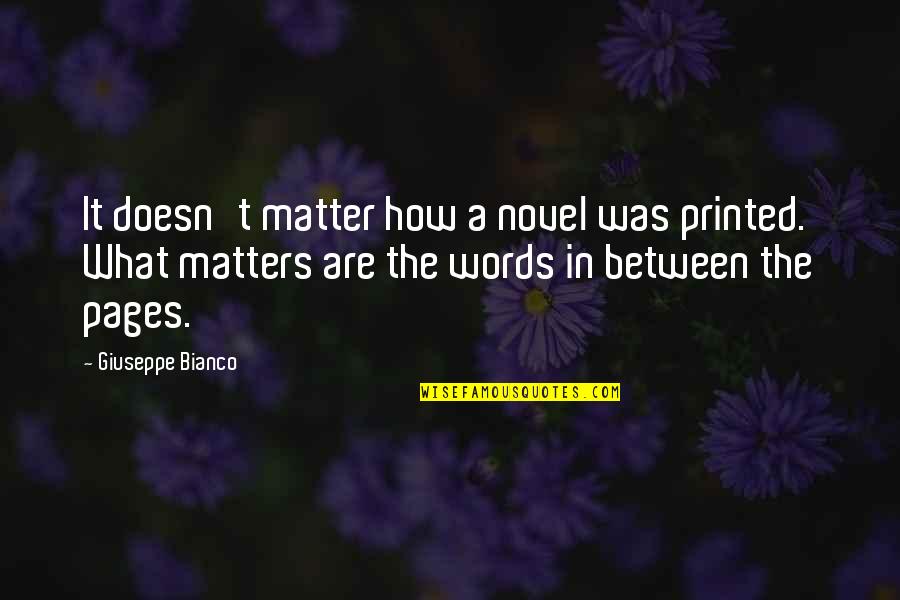 Dual Love Quotes By Giuseppe Bianco: It doesn't matter how a novel was printed.