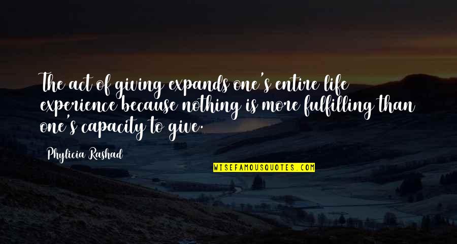 Dualidad De Mando Quotes By Phylicia Rashad: The act of giving expands one's entire life Dualidad De Mando Quotes By Phylicia Rashad: The act of giving expands one's entire life