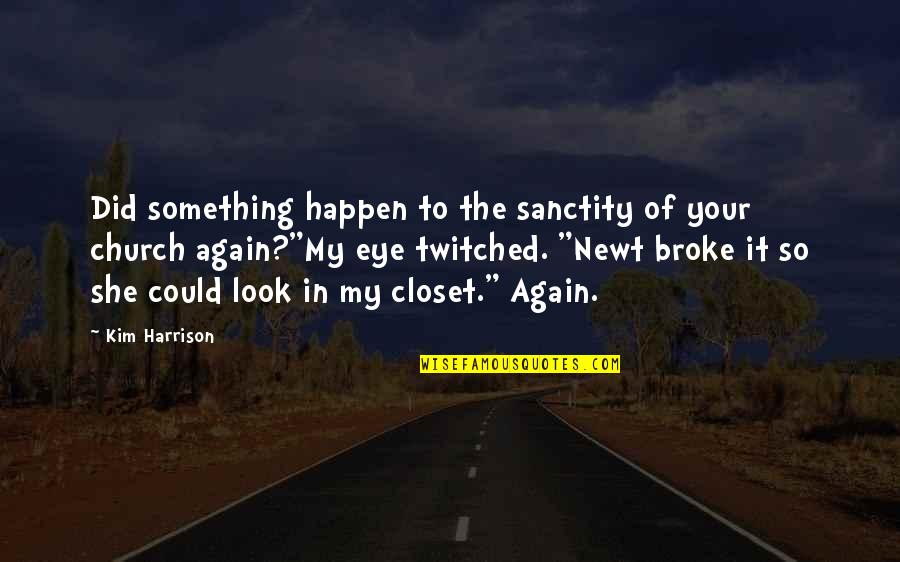 Dualisme Cahaya Quotes By Kim Harrison: Did something happen to the sanctity of your Dualisme Cahaya Quotes By Kim Harrison: Did something happen to the sanctity of your