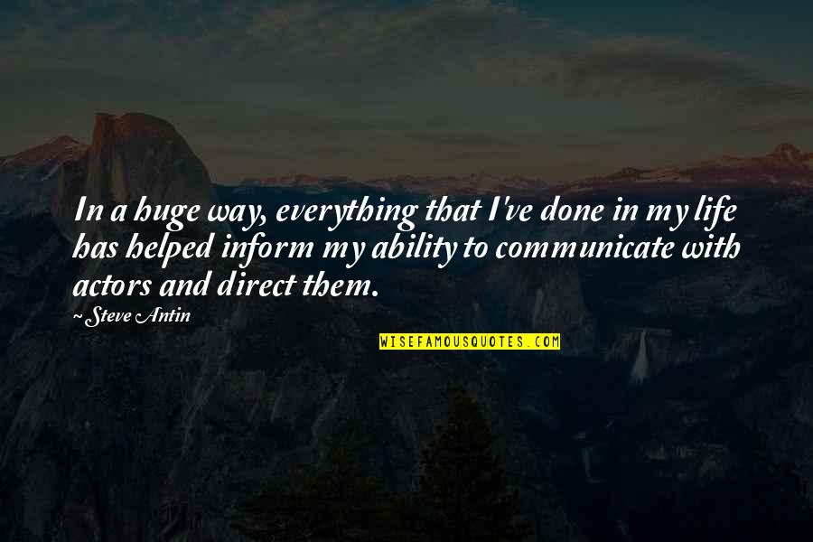 Dualities Meme Quotes By Steve Antin: In a huge way, everything that I've done Dualities Meme Quotes By Steve Antin: In a huge way, everything that I've done