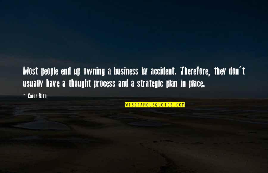 Duane Chapman Quotes By Carol Roth: Most people end up owning a business by