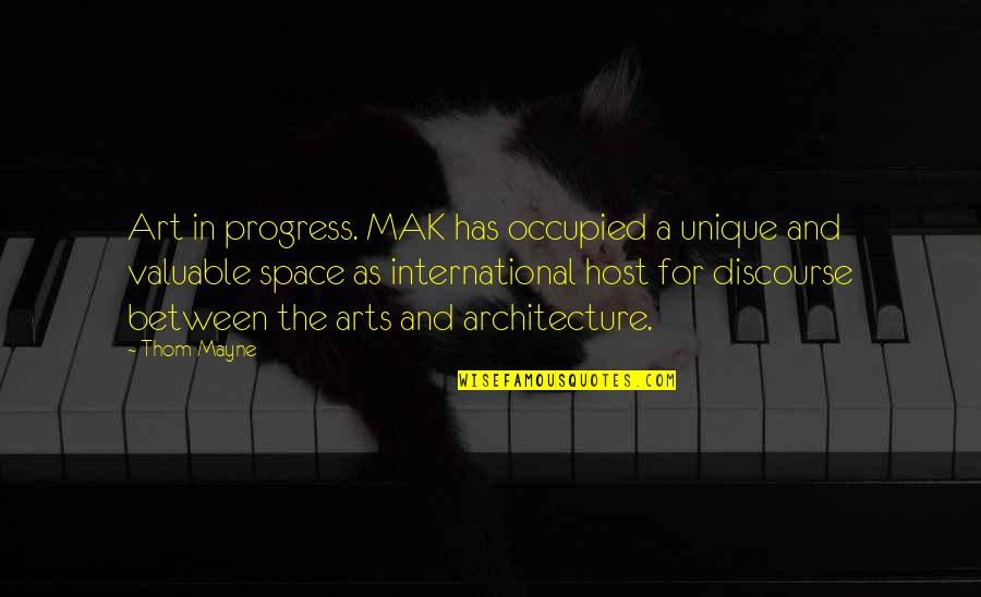 Dubai City Quotes By Thom Mayne: Art in progress. MAK has occupied a unique
