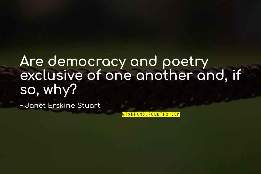 Dubai Fountain Quotes By Janet Erskine Stuart: Are democracy and poetry exclusive of one another