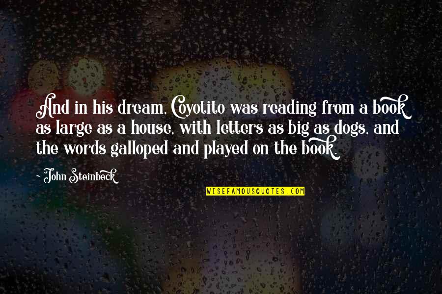Dubaicity Quotes By John Steinbeck: And in his dream, Coyotito was reading from