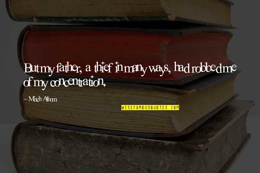 Dubaisavers Quotes By Mitch Albom: But my father, a thief in many ways,