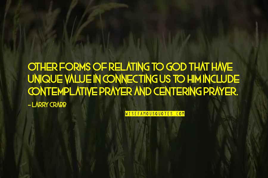 Dubb Quotes By Larry Crabb: Other forms of relating to God that have