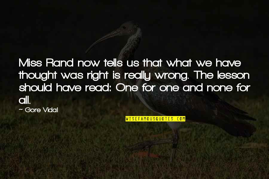 Dubbed Quotes By Gore Vidal: Miss Rand now tells us that what we