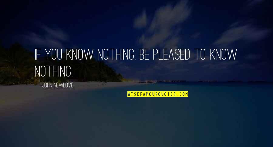 Dubbo Regional Council Quotes By John Newlove: If you know nothing, be pleased to know Dubbo Regional Council Quotes By John Newlove: If you know nothing, be pleased to know