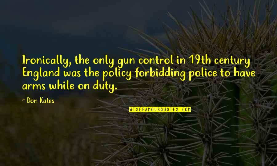 Dubicki Rat Quotes By Don Kates: Ironically, the only gun control in 19th century