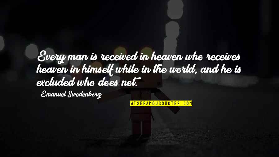 Dubine Tekst Quotes By Emanuel Swedenborg: Every man is received in heaven who receives Dubine Tekst Quotes By Emanuel Swedenborg: Every man is received in heaven who receives
