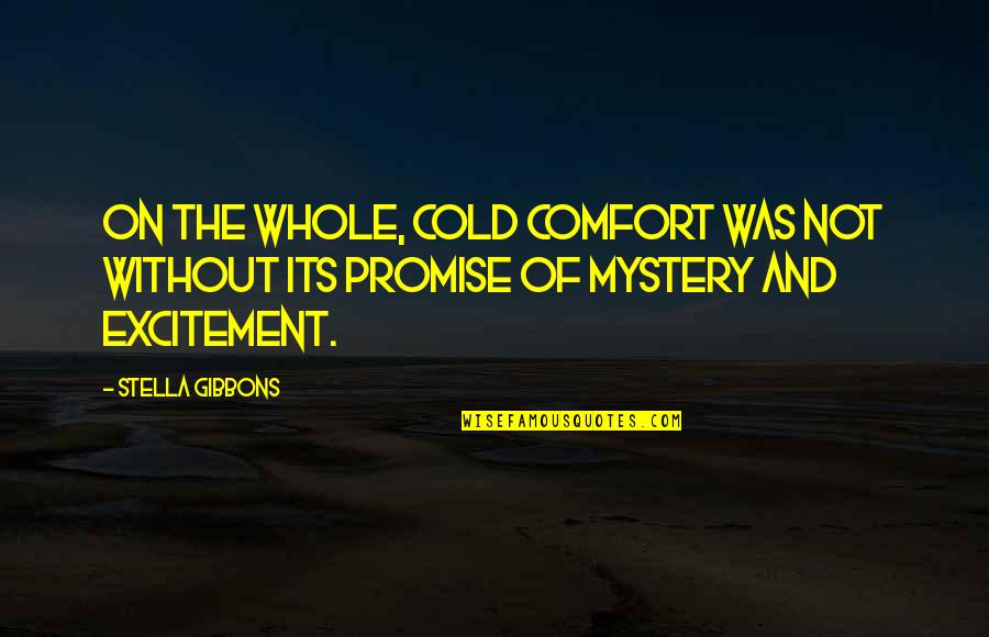 Dubininkas Quotes By Stella Gibbons: On the whole, Cold Comfort was not without