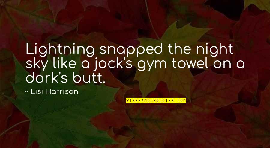 Dubkey Quotes By Lisi Harrison: Lightning snapped the night sky like a jock's