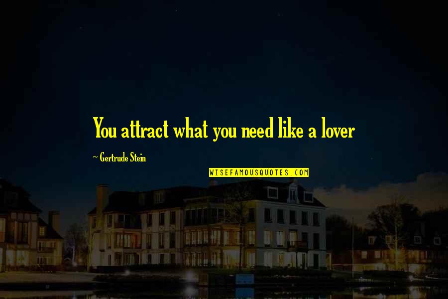 Dubliners Sparknotes Quotes By Gertrude Stein: You attract what you need like a lover