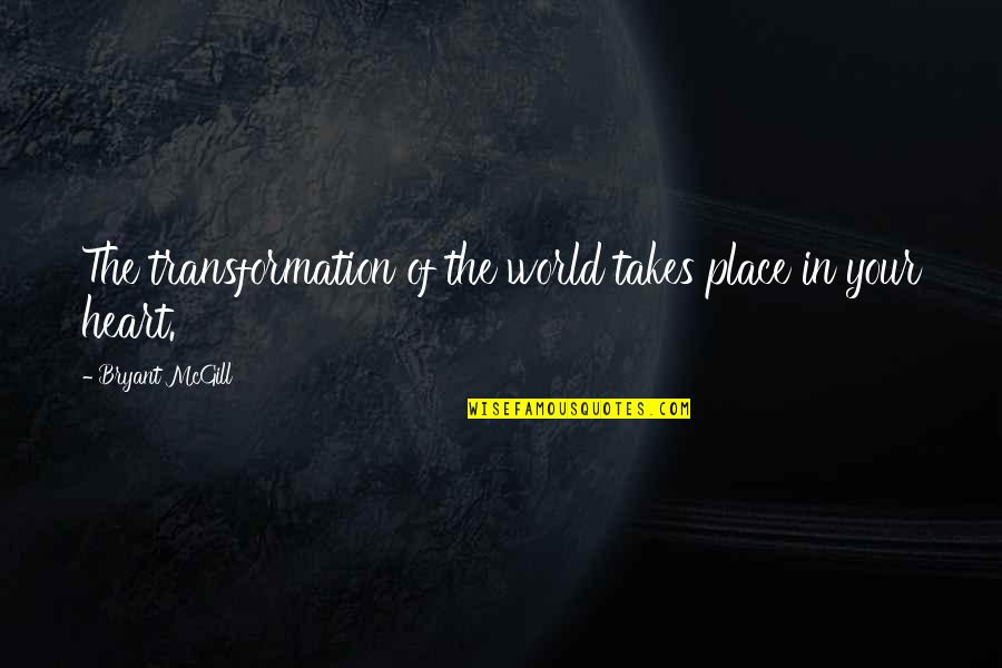 Duborgel Quotes By Bryant McGill: The transformation of the world takes place in Duborgel Quotes By Bryant McGill: The transformation of the world takes place in