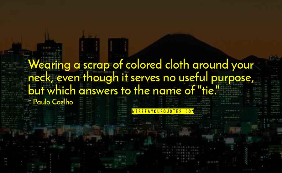 Dubourg Athletics Quotes By Paulo Coelho: Wearing a scrap of colored cloth around your