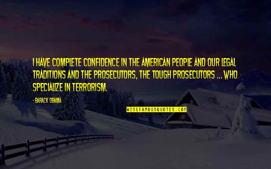 Dubouts Cats Quotes By Barack Obama: I have complete confidence in the American people