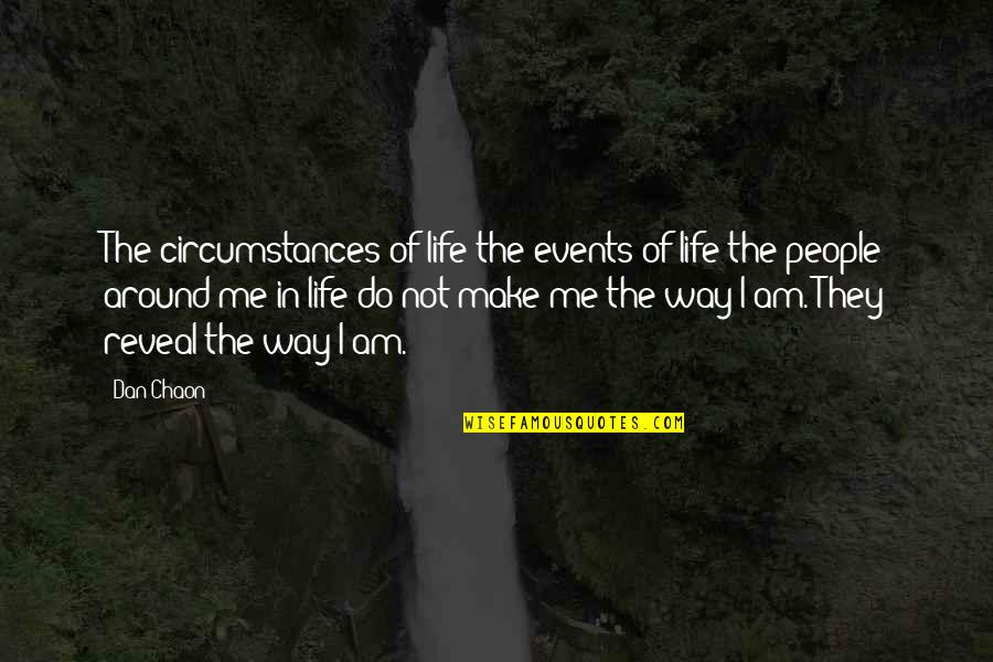 Dubov Daniil Quotes By Dan Chaon: The circumstances of life-the events of life-the people